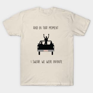 And in that moment I swear we were infinity T-Shirt